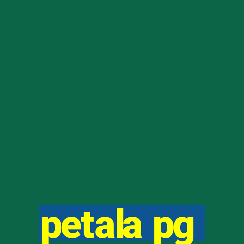 petala pg